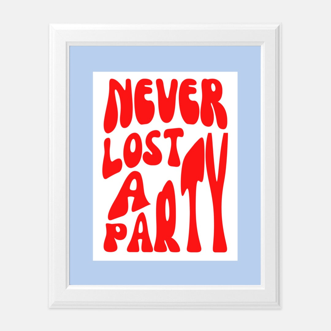 Never Lost a Party Unframed Print - 8 x10