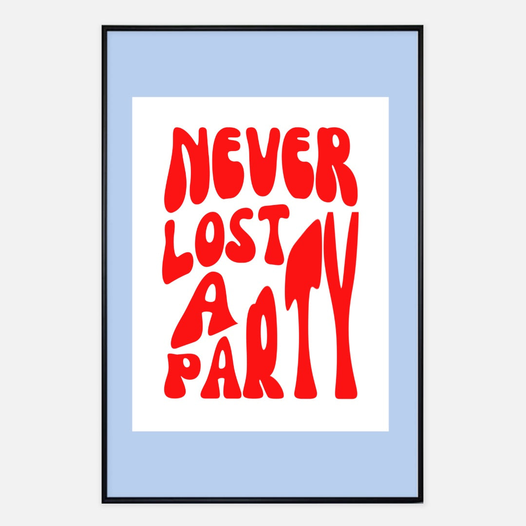 Never Lost a Party Unframed Poster Print - 24" x 36"